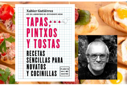 Tapas, pintxos y tostas, un libro de Xabier Guti&eacute;rrez
