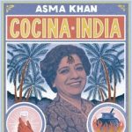 Cocina india, un libro de recetas caseras de la mano de la reputada chef brit&aacute;nica Asma Khan