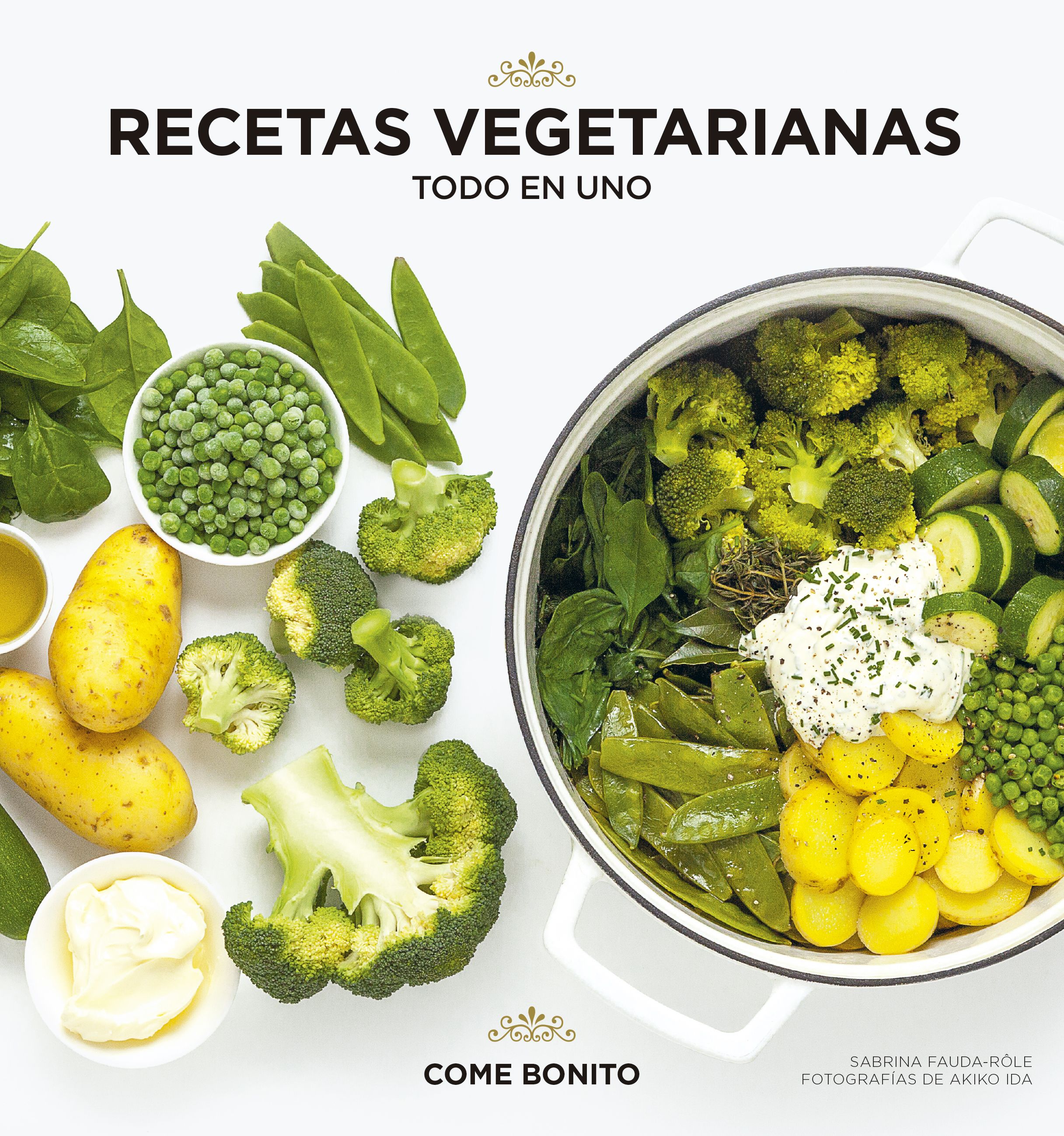 M&aacute;s de 80 recetas vegetarianas para cocinar en un abrir y cerrar de ojos y en one pot (todo en uno)