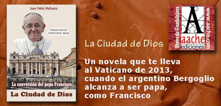 "La Ciudad de Dios" novela de Juan Pablo Ma&ntilde;ueco