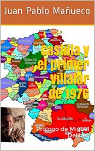 "Castilla y el primer Villalar de 1976", de Ma&ntilde;ueco. Pr&oacute;logo de Miguel Delibes