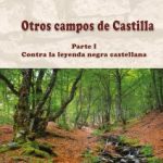 Contra la leyenda negra castellana. Exposici&oacute;n de sus tres partes iniciales