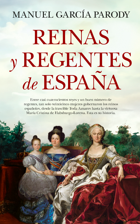 Reinas y Regentes de España Manuel García Parody