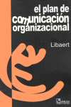 'El plan de comunicaci&oacute;n organizacional', de Thierry Libaert