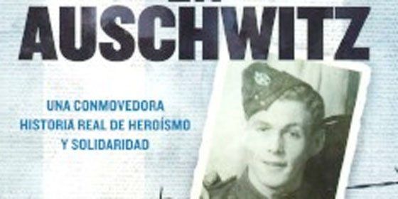 El soldado británico que se introdujo voluntariamente en Auschwitz III