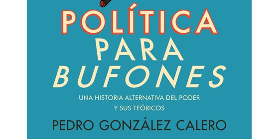 Una historia alternativa del poder y sus te&oacute;ricos narrada desde el humor