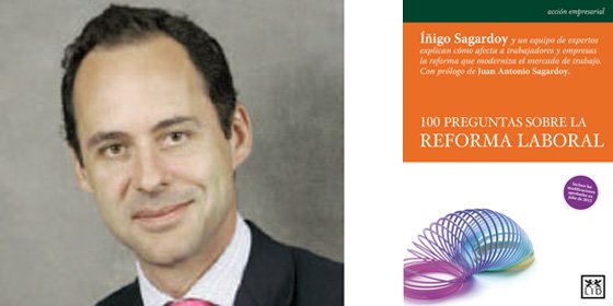 &iquest;Le han despedido? Pregunte a &Iacute;&ntilde;igo Sagardoy, experto en reforma laboral