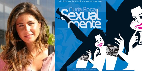 Nuria Roca lanza una edici&oacute;n actualizada del manual en el que relata sus conocimientos sobre sexo