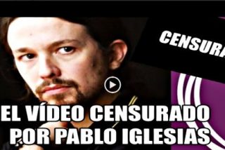 El v&iacute;deo que Pablo Iglesias no quiere que veas y los de 'Podemos' borran cada poco