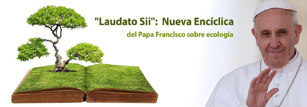 "Laudato Si": una mirada a la esperanza. Un tiempo nuevo