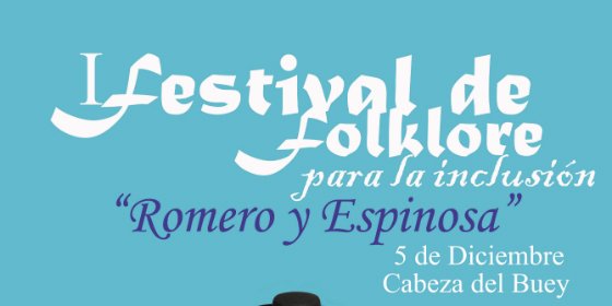 La Federaci&oacute;n Extreme&ntilde;a de Folklore 0rganiza el I Festival para la inclusi&oacute;n &ldquo;Romero y Espinosa&rdquo;