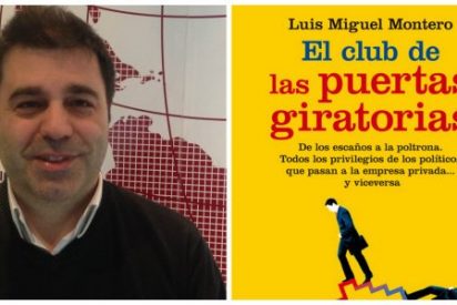 Luis Miguel Montero (Intervi&uacute;): "A la nueva pol&iacute;tica no le interesa acabar con las puertas giratorias"