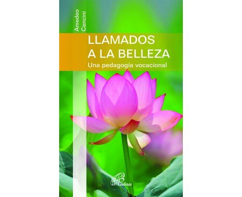 Llamados a la belleza: una pedagogía vocacional