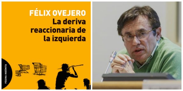 'La deriva reaccionaria de la izquierda', de F&eacute;lix Ovejero