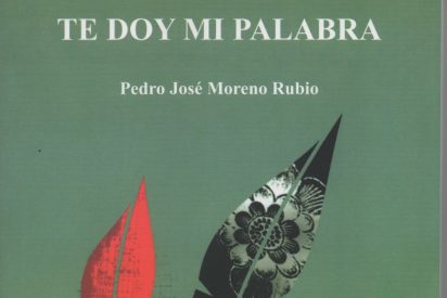 'Te doy mi palabra', de Pedro Jos&eacute; Moreno Rubio
