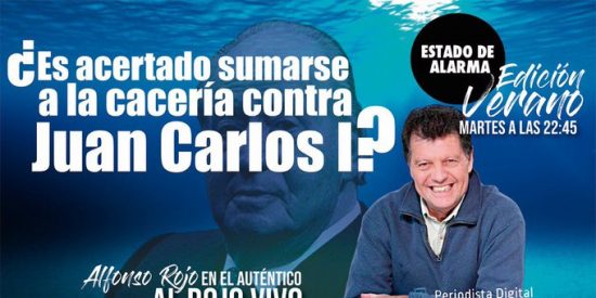 El aut&eacute;ntico 'Al Rojo Vivo' con Alfonso Rojo / &iquest;Es acertado sumarse a la cacer&iacute;a contra Juan Carlos I?