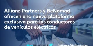 Allianz Partners y BeNomad ofrecen una nueva plataforma exclusiva para conductores de veh&iacute;culos el&eacute;ctricos