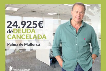 Repara tu Deuda Abogados cancela 24.925&euro; en Palma de Mallorca (Baleares) con la Ley de Segunda Oportunidad