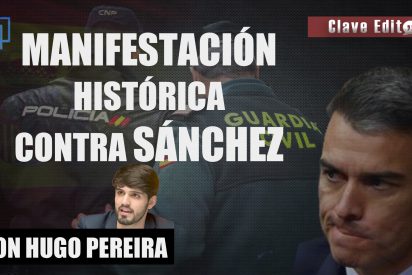 Clave Editorial: "Pedro S&aacute;nchez en jaque: Manifestaci&oacute;n hist&oacute;rica de Polic&iacute;a y Guardia Civil"