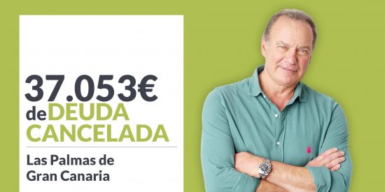 Repara tu Deuda cancela 37.053 &euro; en Las Palmas de Gran Canaria (Canarias) con la Ley de Segunda Oportunidad