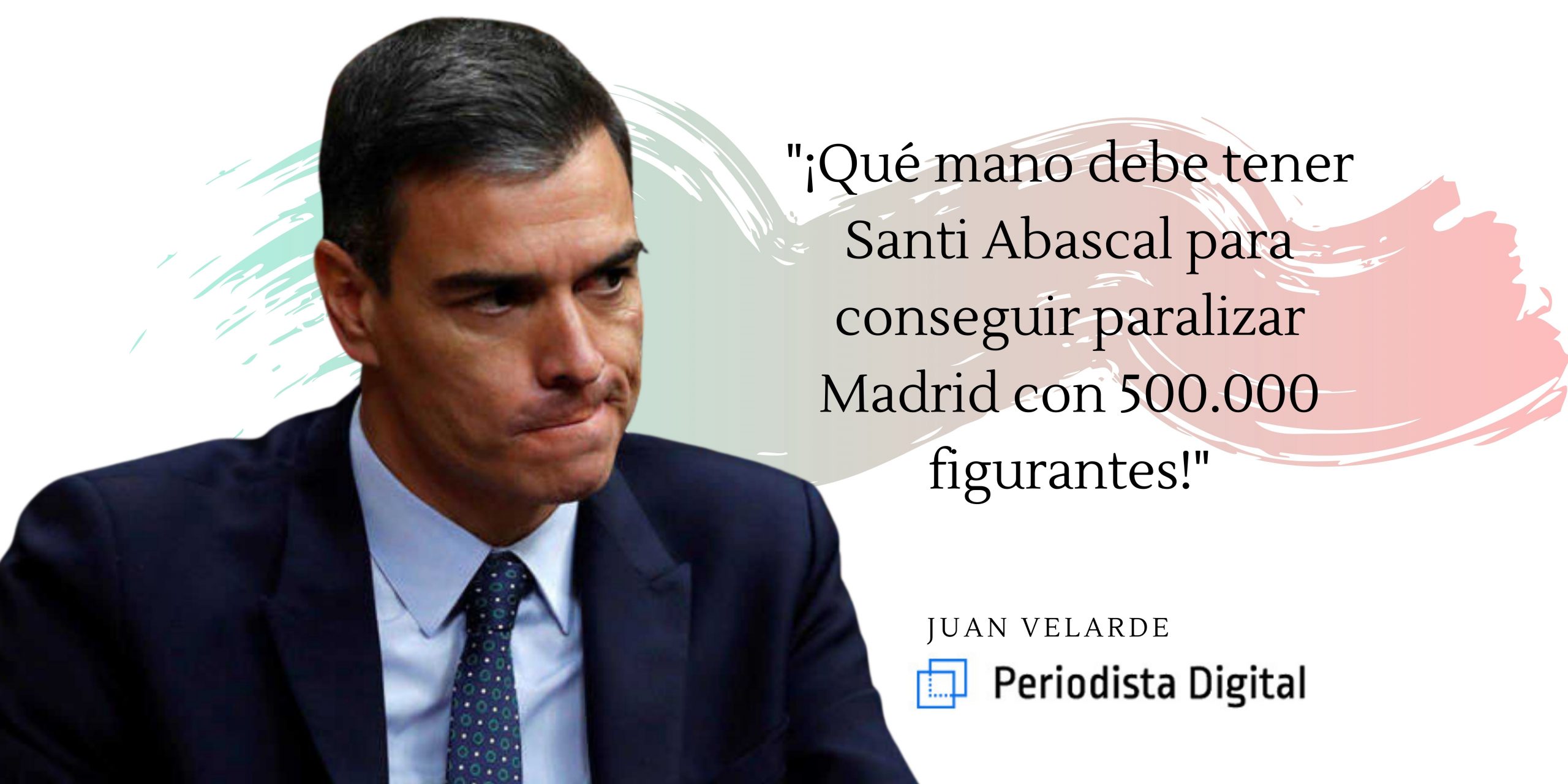 S&aacute;nchez, quien siembra vientos, recoge manifestaciones
