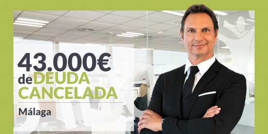 Repara tu Deuda Abogados cancela 43.000&euro; en M&aacute;laga (Andaluc&iacute;a) con la Ley de Segunda Oportunidad