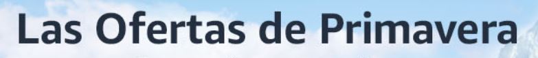 Ofertas de Primavera en Amazon 2023