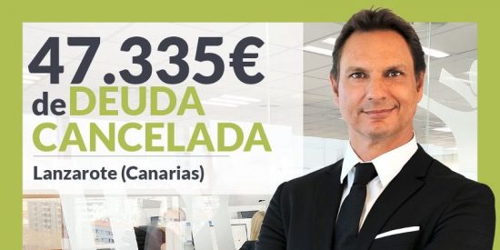 Repara tu Deuda Abogados cancela 47.335&euro; en Lanzarote (Canarias) con la Ley de Segunda Oportunidad