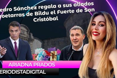 Pedro S&aacute;nchez regala a sus aliados proetarras de Bildu el Fuerte de San Crist&oacute;bal