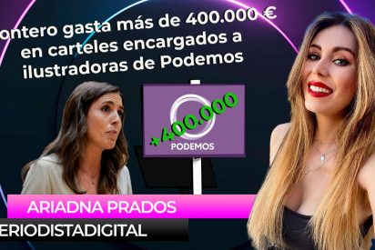 Irene Montero despilfarra m&aacute;s de 400.000 euros en carteles infames