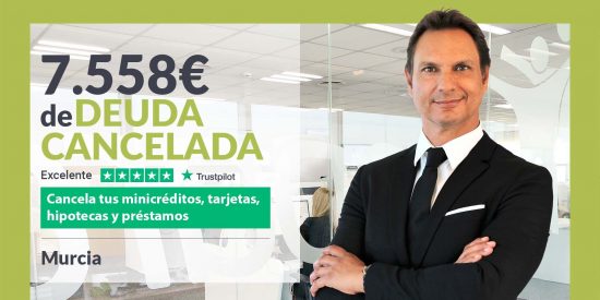 Repara tu Deuda Abogados cancela 7.558&euro; en Murcia gracias a la Ley de Segunda Oportunidad