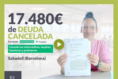 Repara tu Deuda Abogados cancela 17.480&euro; en Sabadell (Barcelona) con la Ley de Segunda Oportunidad
