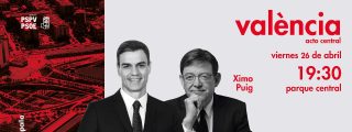 Carlel electoral PSPV, en las pasadas elecciones, con Pedro S&aacute;nchez y Ximo Puig.