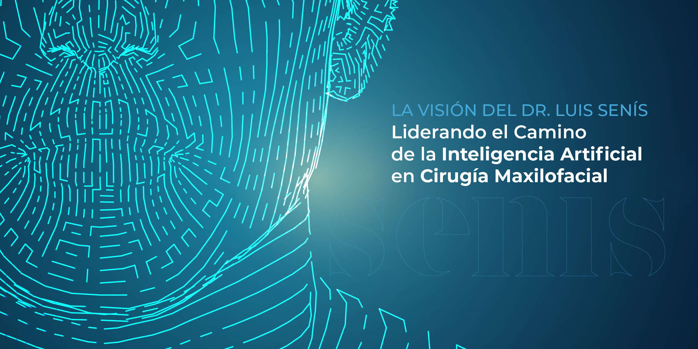 La visi&oacute;n del Dr. Luis Sen&iacute;s: liderando el camino de la Inteligencia Artificial en cirug&iacute;a maxilofacial