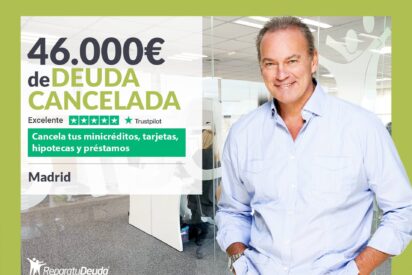 Repara tu Deuda Abogados cancela 46.000 € en Madrid con la Ley de Segunda Oportunidad