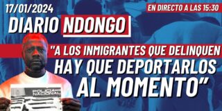 Ndongo: "A los inmigrantes que delinquen hay que deportarlos al momento"