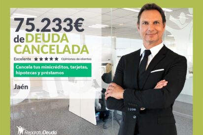 Repara tu Deuda Abogados cancela 75.233&euro; en Ja&eacute;n (Andaluc&iacute;a) con la Ley de Segunda Oportunidad