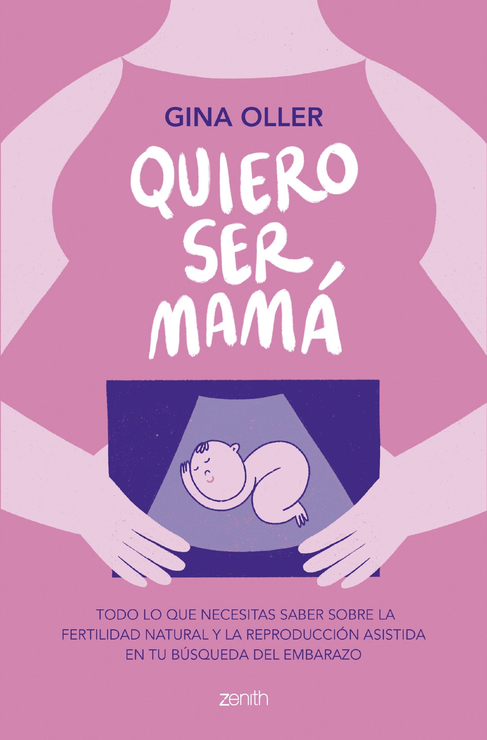 'Quiero ser mam&aacute;': Libro de la experta en fertilidad Gina Oller