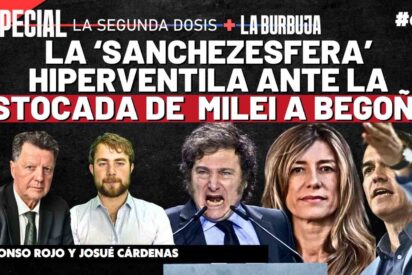 La &lsquo;Sanchezesfera&rsquo; hiperventila ante la estocada de Javier Milei a Bego&ntilde;a G&oacute;mez
