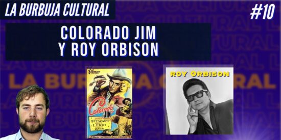Una del oeste con 'Colorado Jim' y el m&iacute;tico Roy Orbison