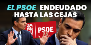 El PSOE endeudado hasta las cejas