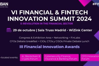 La sexta edici&oacute;n del Financial &amp; Fintech Innovation Summit presenta los desaf&iacute;os y riesgos del sector