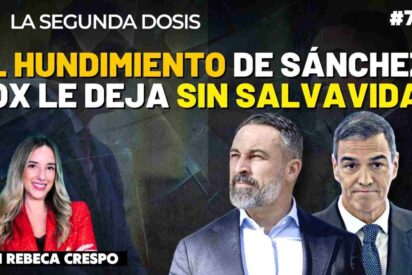 El hundimiento de S&aacute;nchez: VOX le deja sin salvavidas