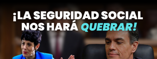 &iexcl;LA SEGURIDAD SOCIAL NOS HAR&Aacute; QUEBRAR!