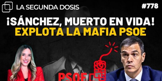 &iexcl;S&aacute;nchez, muerto en vida! Explota la mafia PSOE