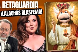 &iexcl;Lalachus blasfema por orden de sus amos globalistas!