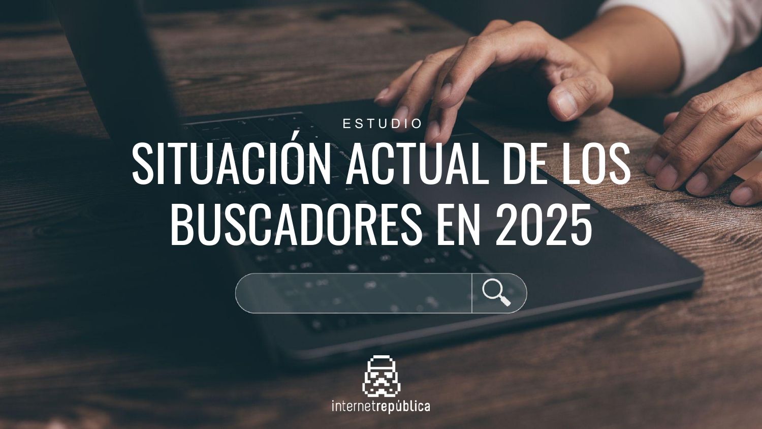 Radiograf&iacute;a de los buscadores en 2025: la IA crece pero Google sigue mandando, seg&uacute;n Internet Rep&uacute;blica