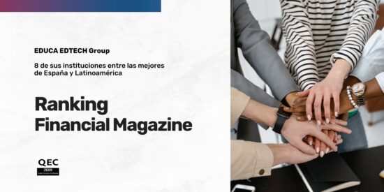 Ocho instituciones de EDUCA EDTECH Group, reconocidas en el Ranking de Financial Magazine