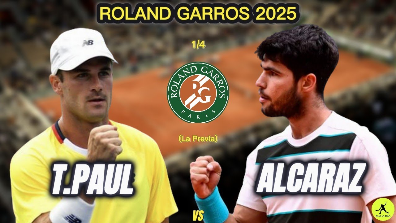 Carlos Alcaraz vs Tommy Paul en Roland Garros