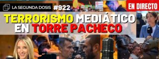 Terrorismo medi&aacute;tico en Torre Pacheco: ilegalizar a VOX ante su imparable crecimiento